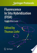 Fluorescence In Situ Hybridization (FISH) - Application Guide edited by Thomas Liehr.