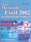 A guide to Microsoft Excel 2002 for scientists and engineers / Bernard V. Liengme.