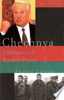 Chechnya : tombstone of Russian power / Anatol Lieven ; with photographs by Heidi Bradner.