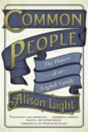 Common people : the history of an English family / Alison Light.