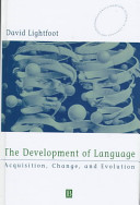 The development of language : acquisition, change, and evolution / David Lightfoot.