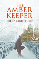 The amber keeper / Freda Lightfoot.