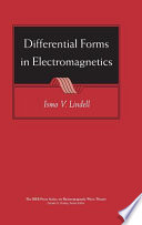 Differential forms in electromagnetics / Ismo V. Lindell.
