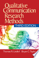Qualitative communication research methods / Thomas R. Lindlof, Bryan C. Taylor.