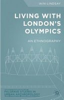 Living with London's Olympics : an ethnography / Iain Lindsay.