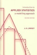 Introduction to applied statistics : a modelling approach / J. K. Lindsey.