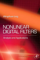 Nonlinear digital filters : analysis and applications / Wing-Kuen Ling.
