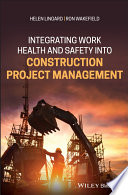 Integrating work health and safety into construction project management / Helen Lingard, Ron Wakefield.
