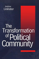 The transformation of political community : ethical foundations of the post-Westphalian era / Andrew Linklater.