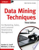 Data mining techniques : for marketing, sales, and customer relationship management / Gordon S. Linoff, Michael J.A. Berry.