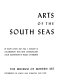 Arts of the South Seas.