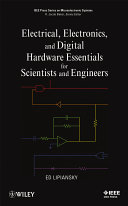 Electrical, electronics, and digital hardware essentials for scientists and engineers Ed Lipiansky.