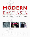 Modern East Asia : an integrated history / Jonathan Lipman, Barbara Molony, Michael Robinson.