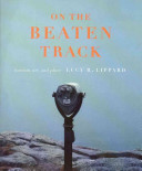 On the beaten track : tourism, art and place / Lucy R. Lippard.