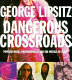 Dangerous crossroads : popular music, postmodernism and the poetics of place / George Lipsitz.