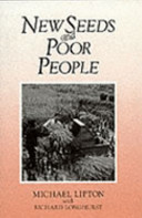 New seeds and poor people / Michael Lipton with Richard Longhurst.