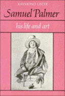 Samuel Palmer : his life and art / Raymond Lister.