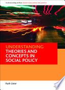 Understanding theories and concepts in social policy / Ruth Lister.