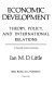 Economic development : theory, policy, and international relations / Ian M.D. Little.