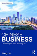 Chinese business : landscapes and strategies / Hong Liu.