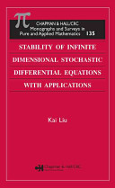 Stability of infinite dimensional stochastic differential equations with applications / Kai Liu.