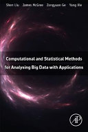 Computational and statistical methods for analysing big data with applications / Shen Liu, James McGree, Zongyuan Ge, Yang Xie.
