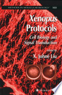 Xenopus Protocols Cell Biology and Signal Transduction / edited by X. Johné Liu.