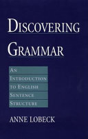 Discovering grammar : an introduction to English sentence grammar / Anne Lobeck.