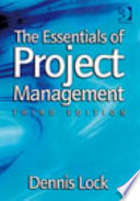 The essentials of project management / Dennis Lock.