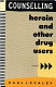 Counselling heroin and other drug users / Paul Lockley.