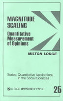 Magnitude scaling : quantitative measurement of opinions / Milton Lodge.