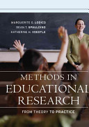 Methods in educational research : from theory to practice / Marguerite G. Lodico, Dean T. Spaulding and Katherine H. Voegtle.