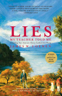Lies my teacher told me. : Everything your American history textbook got wrong / James W. Loewen.