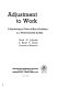 Adjustment to work : a psychological view of man's problems in a work-orientated society / [by] L.H. Lofquist and R.V. Dawis.
