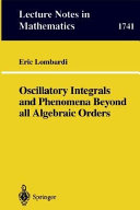 Oscillatory integrals and phenomena beyond all algebraic orders with applications to homoclinic orbits in reversible systems / Eric Lombardi.