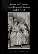 Women and property in the eighteenth-century English novel / April London.