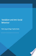 Vandalism and anti-social behaviour Matt Long, Roger Hopkins Burke.