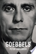Goebbels : a biography / Peter Longerich ; translated by Alan Bance, Jeremy Noakes, and Lesley Sharpe.