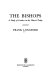 The bishops : a study of leaders in the church today / Frank Longford.