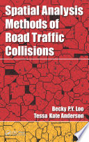 Spatial analysis methods of road traffic collisions Becky P. Y. Loo, Tessa Kate Anderson.