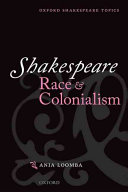 Shakespeare, race, and colonialism / Ania Loomba.