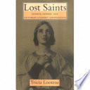 Lost saints : silence, gender, and Victorian literary canonization / Tricia Lootens.