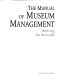 The manual of museum management / Barry Lord and Gail Dexter Lord.