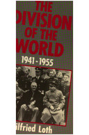 The division of the world, 1941-1955 / Wilfried Loth.