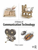 A history of communication technology Philip Loubere.
