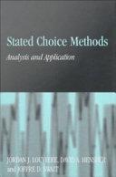 Stated choice methods analysis and applications / Jordan J. Louviere, David A. Hensher and Joffre Swait.
