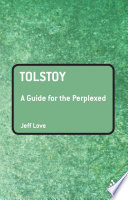 Tolstoy : a guide for the perplexed / Jeff Love.