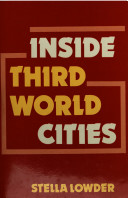 Inside Third World cities / Stella Lowder.