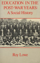 Education in the post-war years : a social history.