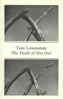 The death of Mrs Owl / (by) Tom Lowenstein.